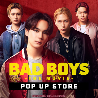 BADBOYS -THE MOVIE- POP UP STORE